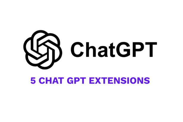5 Game Changing Chat GPT Extensions