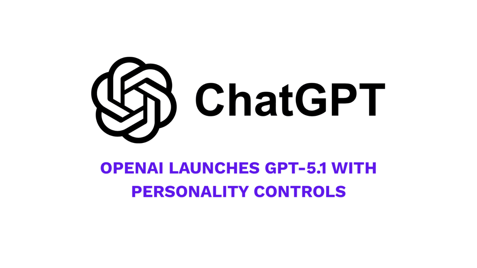 OpenAI launches GPT-5.1 with personality controls